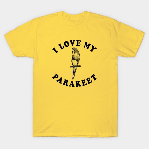 I Love My Parakeet T-Shirt by Tessa McSorley